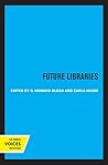 Future Libraries (Representations Books Book 7)