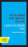 The California Wine Industry 1830–1895: A Study of the Formative Years