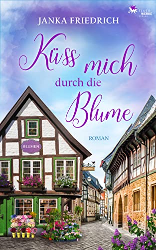Küss mich durch die Blume (Kindle Edition)