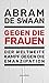 Gegen die Frauen: Der weltweite Kampf gegen die Emanzipation (German Edition)