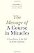 The Message of A Course In Miracles by Elizabeth A. Cronkhite