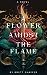 A Flower Amidst the Flames