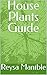 House Plants Guide