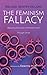 The Feminism Fallacy by Ireland Gentry-Dillard