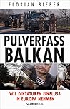 Pulverfass Balkan: Wie Diktaturen Einfluss in Europa nehmen (German Edition)
