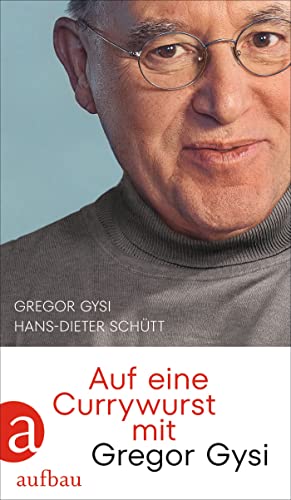 Auf eine Currywurst mit Gregor Gysi (Kindle Edition)