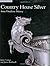 Country House Silver: from ...