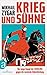 Krieg und Sühne: Der lange Kampf der Ukraine gegen die russische Unterdrückung (German Edition)