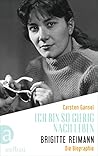 Ich bin so gierig nach Leben – Brigitte Reimann: Die Biographie (German Edition) Ich bin so gierig nach Leben – Brigitte Reimann: Die Biographie (German Edition)