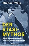 Der Stasi-Mythos:...