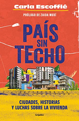 País sin techo: Ciudades, historias y luchas sobre la vivienda (Spanish Edition)