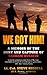 We Got Him!: A Memoir of the Hunt and Capture of Saddam Hussein