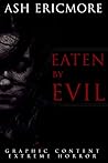 Eaten by Evil by Ash Ericmore