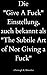 Die "Give A Fuck" Einstellung, auch bekannt als "The Subtile ... by Christoph R. Morscher Die "Give A Fuck" Einstellung, auch bekannt als "The Subtile ... by Christoph R. Morscher