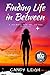 Finding Life in Between: A Journal for Me...to You