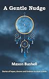 A Gentle Nudge by Mason Bushell