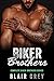 Complete Biker Brothers MC Romance Series by Blair Grey