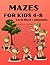 MAZES FOR KIDS 4-8 Level Hard + Solutions by Jillian Horton