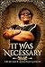It Was Necessary by Tremeaker Gillbert
