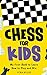 Chess for Kids: From Beginn...