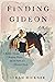 Finding Gideon: A Broken Dr...