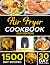 Air Fryer Cookbook: 1500 Da...