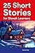 25 Short Stories for Slovak Learners : Bilingual Stories in Slovak and English (Learn Languages the Fun Way With Simple Phrases)