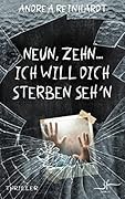 Neun, Zehn ... ich will dich sterben seh’n: Thriller (Tick, Tock ... tot. 2)