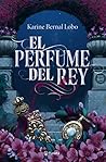 El perfume del rey (Infantil y Juvenil) by Karine Bernal Lobo El perfume del rey (Infantil y Juvenil) by Karine Bernal Lobo