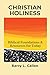 Christian Holiness: Biblica...