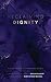 Reclaiming Dignity, 2nd Edi...