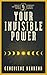 Your Invisible Power: Complete and Original Edition