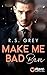 Make me bad: Ben (Handsome Heroes 4) (German Edition)