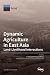 Dynamic Agriculture in East Asia by Le Zhang