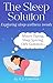 The Sleep Solution: Explori...