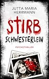 Stirb, Schwesterlein: Psychothriller (German Edition)
