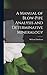 A Manual of Blow-Pipe Analysis and Determinative Mineralogy