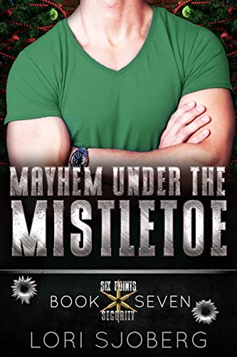 Mayhem Under the Mistletoe (Six Points Security, #7)