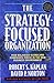 The Strategy-Focused Organi...