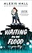 Waiting for the Flood (Spires, #2)