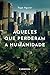 Aqueles que perderam a humanidade (Portuguese Edition)