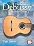 The Music of Debussy for Solo Guitar by Yago Santos