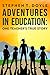 Adventures in Education: One Teacher's True Story