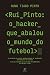 Rui Pinto: o hacker que aba...
