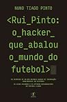 Rui Pinto: o hack...