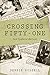 Crossing Fifty-One: Not Quite a Memoir