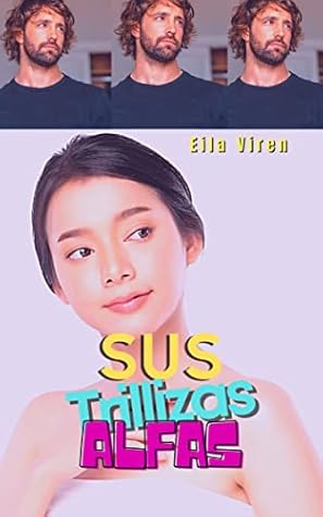 Sus Trillizas Alfas (Spanish Edition)