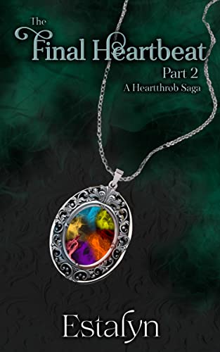 The Final Heartbeat: Part 2: A Heartthrob Saga: Book Five (The Heartthrob Saga 5)