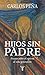 Hijos sin padre by Carlos Peña