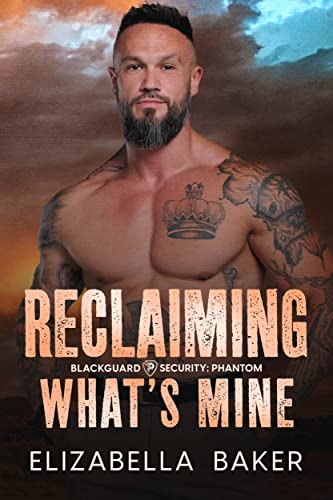 Reclaiming What’s Mine (Blackguard Security: Phantom #1)